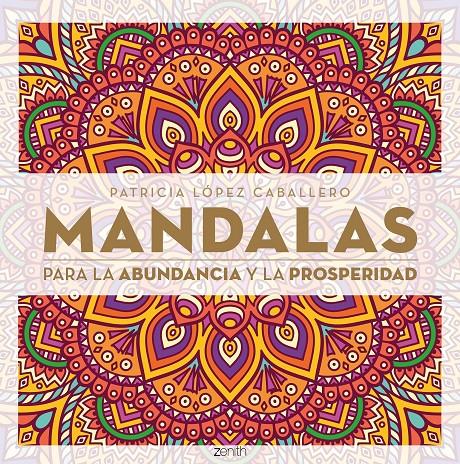 MANDALAS PARA LA ABUDANCIA Y LA PROSPERIDAD | 9788408165576 | LOPEZ CABALLERO, PATRICIA 