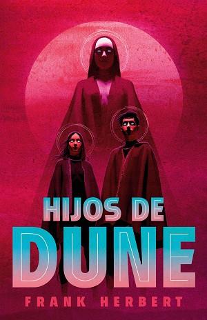 HIJOS DE DUNE    LAS CRONICAS DE DUNE 3 | 9788466372022 | HERBERT, FRANK