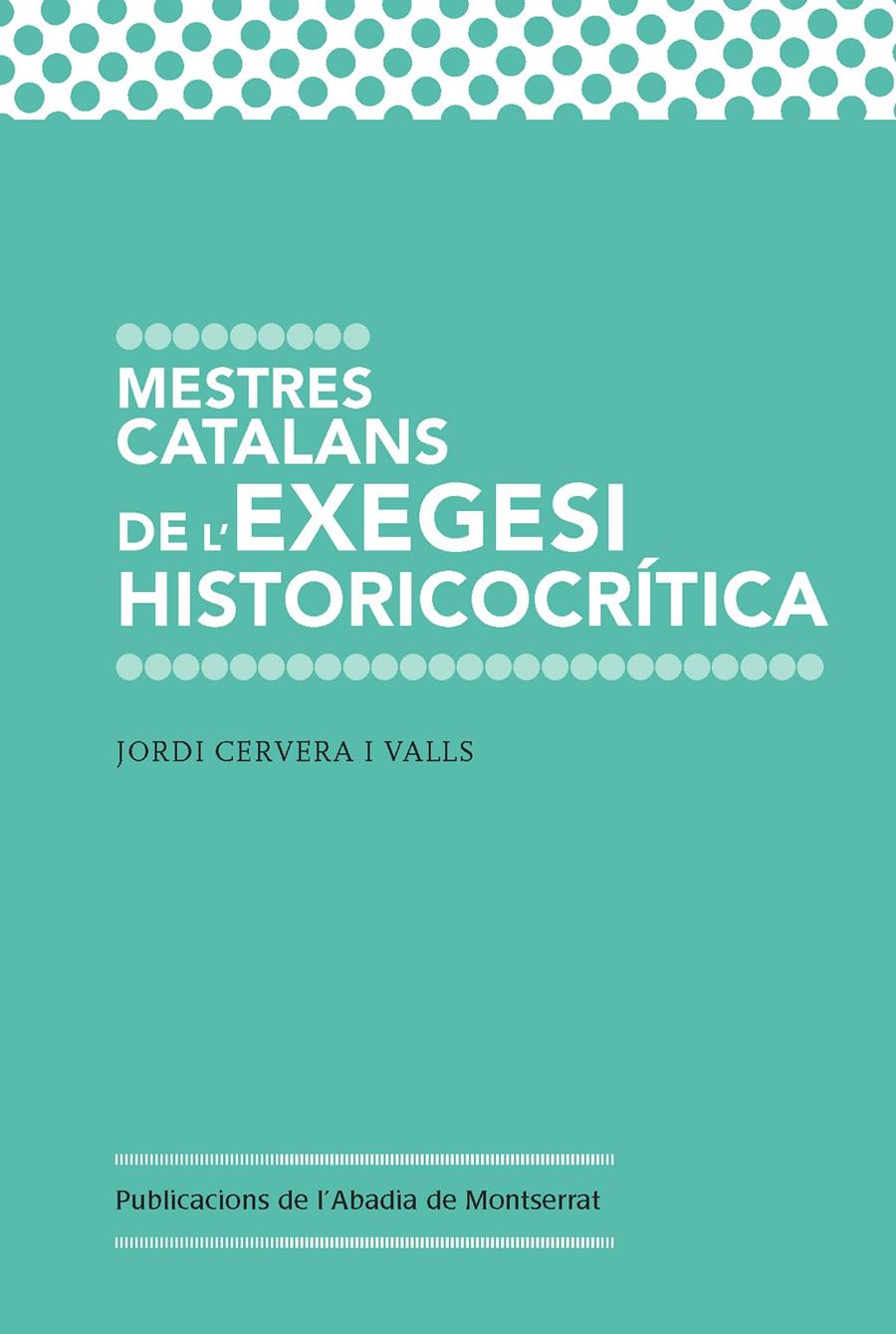 MESTRES CATALANS DE L'EXEGESI HISTORICOCRITICA | 9788498839364 | CERVERA I VALLS, JORDI