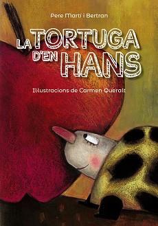 TORTUGA D'EN HANS, LA | 9788448945848 | MARTI I BERTRAN, PERE