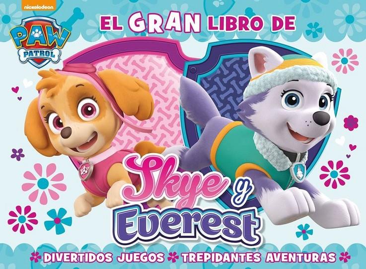 GRAN LIBRO DE SKY Y EVEREST, EL  (PAW PATROL - PATRULLA CANINA. LIBRO REGALO) | 9788448847562 | NICKELODEON