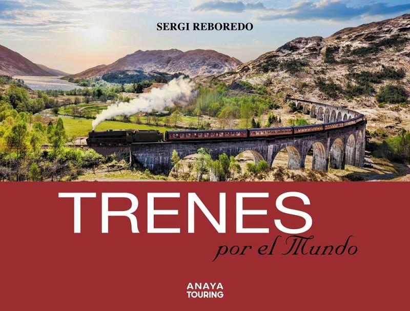 TRENES POR EL MUNDO | 9788491582434 | REBOREDO MANZANARES, SERGI