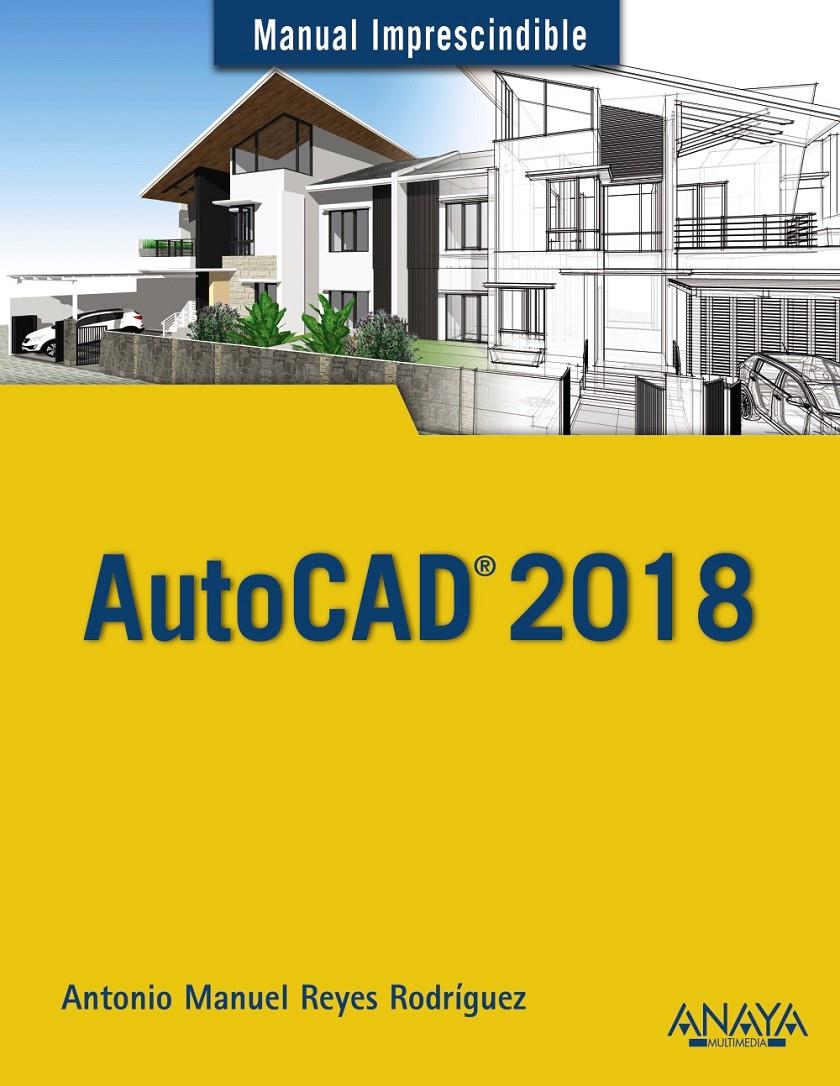 AUTOCAD 2018 | 9788441539389 | REYES RODRÍGUEZ, ANTONIO MANUEL