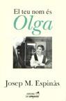 TEU NOM ES OLGA, EL | 9788486491031 | ESPINAS, JOSEP MARIA