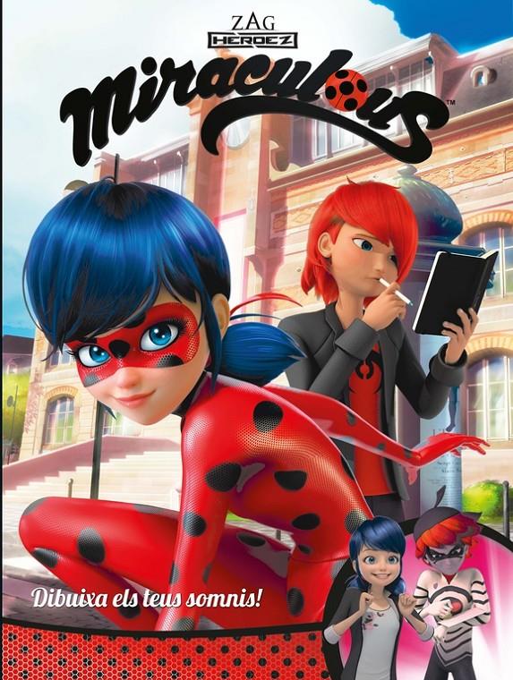 DIBUIXA ELS TEUS SOMNIS  MIRACULOUS  PRODIGIOSA LADYBUG  COMIC) | 9788448848972