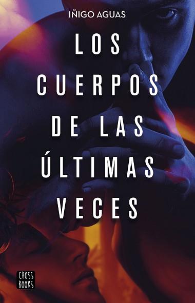 CUERPOS DE LAS ULTIMAS VECES, LOS | 9788408232087 | AGUAS, IÑIGO