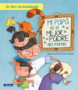 MI PAPA ES EL MEJOR PADRE DEL MUNDO   (EDICION INTERACTIVA) | 9788448859930 | ZURITA, ANA