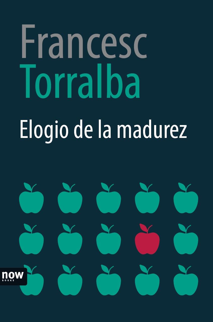 ELOGIO DE LA MADUREZ | 9788416245574 | TORRALBA I ROSSELLO, FRANCESC