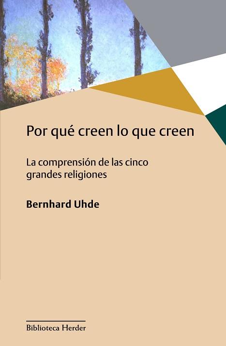 POR QUE CREEN LO QUE CREEN | 9788425441868 | UHDE, BERNAHARD