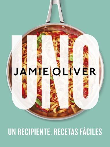 UNO  UN RECIPIENTE. RECETAS FACILES | 9788425361517 | OLIVER, JAMIE