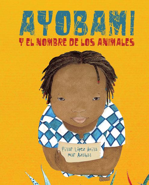 AYOBAMI Y EL NOMBRE DE LOS ANIMALES | 9788416733415 | LOPEZ AVILA, PILAR