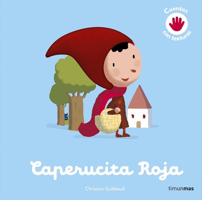 CAPERUCITA ROJA CUENTO CON TEXTURAS | 9788408264149