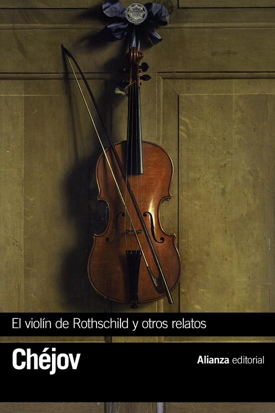 VIOLIN DE ROTHSCHILD Y OTROS RELATOS, EL  | 9788491047001 | CHEJOV, ANTON