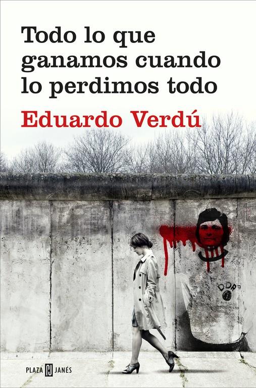 TODO LO QUE GANAMOS CUANDO LO PERDIMOS TODO | 9788401020759 | VERDU, EDUARDO 