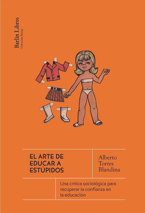 ARTE DE EDUCAR A ESTUPIDOS, EL  | 9788412889208 | TORRES BLANDINA, ALBERTO