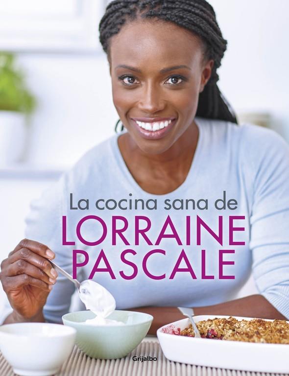 COCINA SANA DE LORRAINE PASCALE, LA | 9788416449750 | PASCALE, LORRAINE