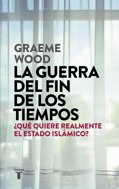 GUERRA DEL FIN DE LOS TIEMPOS, LA  | 9788430618026 | WOOD, GRAEME 