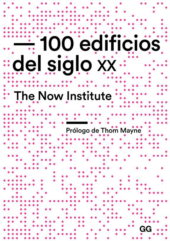 100 EDIFICIOS DEL SIGLO XX (100 0G1916) | 9788425231506 | THE NOW INSTITUTE