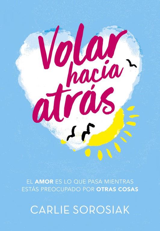 VOLAR HACIA ATRAS | 9788490438350 | SOROSIAK, CARLIE