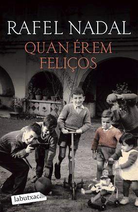 QUAN EREM FELIÇOS | 9788418572555 | NADAL, RAFEL