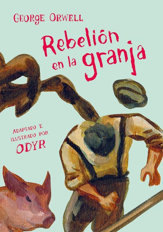 REBELION EN LA GRANJA (LA NOVELA GRAFICA) | 9788466346351 | ORWELL, GEORGE/ODYR, BERNARDI