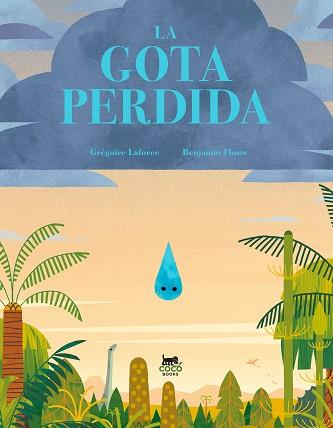 GOTA PERDIDA, LA | 9788412730012 | LAFORCE, GREGOIRE