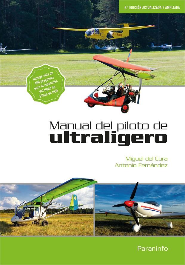 MANUAL DEL PILOTO DE ULTRALIGERO, 6.ª EDICIÓN | 9788428338820 | DEL CURA MANSO, MIGUEL / FERNANDEZ DIEZ, JOSE ANTONIO