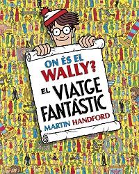 ON ES EL WALLY EL VIATGE FANTASTIC | 9788419910493 | HANDFORD, MARTIN