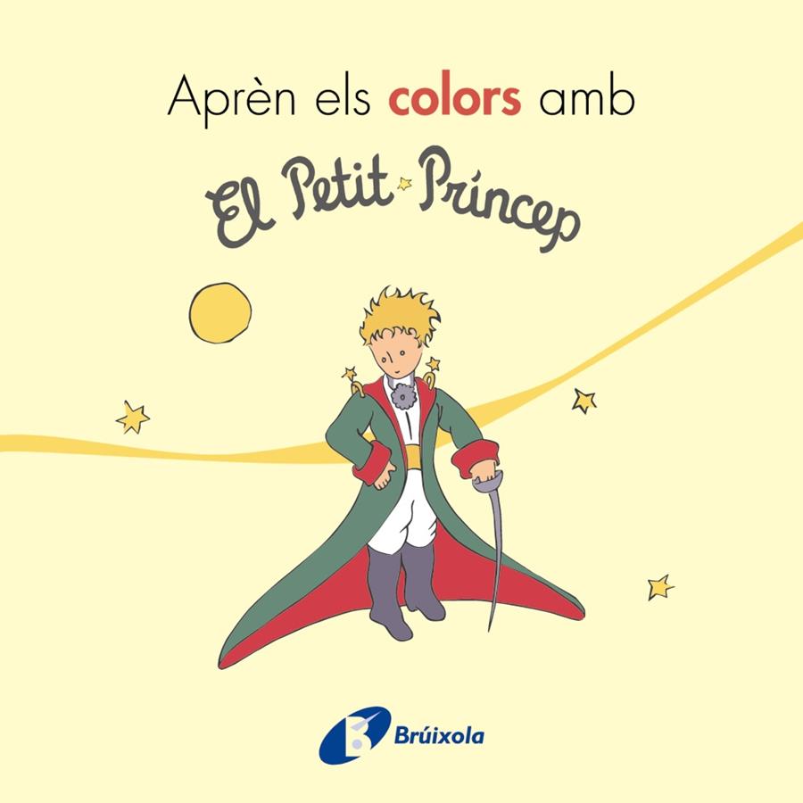 APREN ELS COLORS AMB EL PETIT PRINCEP | 9788499069401 | DE SAINT-EXUPERY, ANTOINE