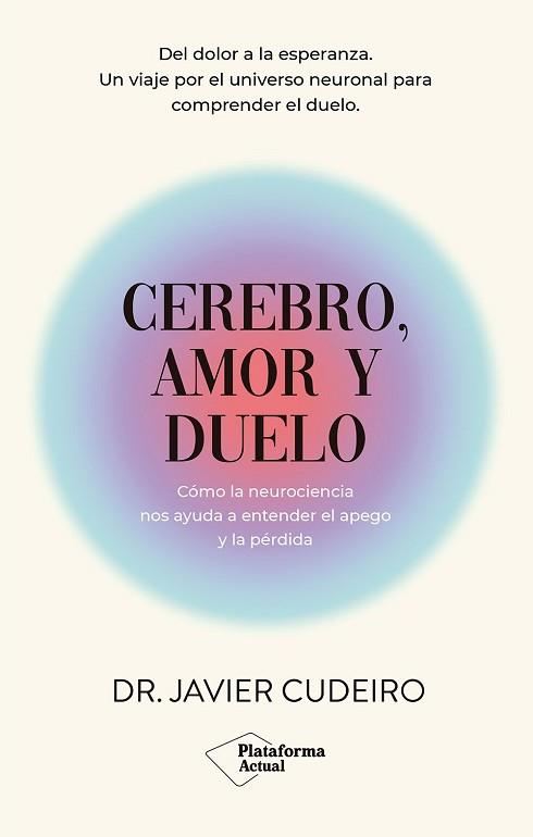 CEREBRO  AMOR Y DUELO | 9788410079915 | CUDEIRO, DR. JAVIER