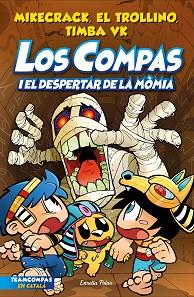 DESPERTAR DE LA MOMIA, LOS COMPAS 9  LOS COMPAS I EL  | 9788413895543 | MIKECRACK, EL TROLLINO Y TIMBA VK