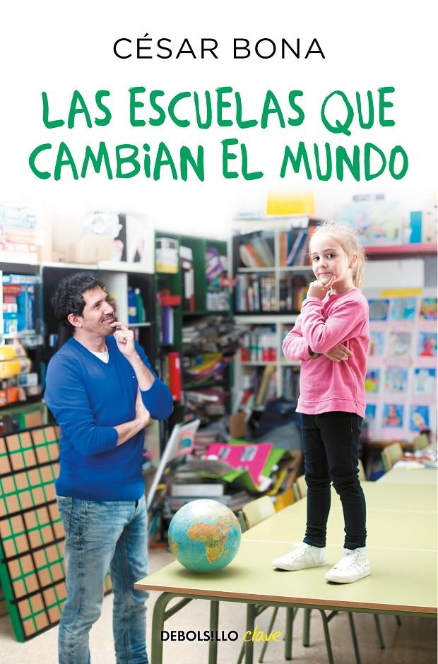 ESCUELAS QUE CAMBIAN EL MUNDO, LAS  | 9788466347785 | BONA, CESAR 