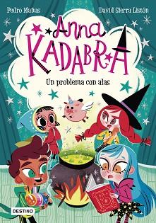 UN PROBLEMA CON ALAS ANNA KADABRA 2  | 9788408223245 | MAÑAS, PEDRO / SIERRA LISTON, DAVID