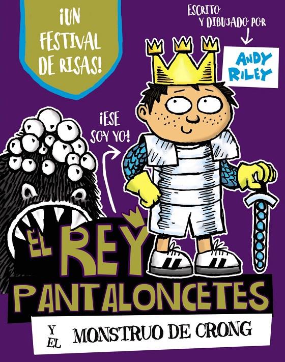 REY PANTALONCETES Y EL MONSTRUO DE CRONG, EL | 9788469621561 | RILEY, ANDY