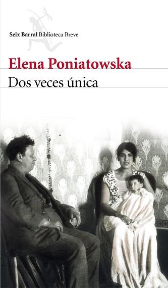 DOS VECES UNICA | 9788432229237 | PONIATOWSKA, ELENA