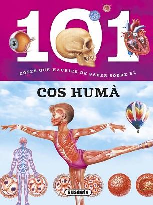 101 COSES QUE HAURIES DE SABER SOBRE EL COS HUMA | 9788467746723 | BAQUERO, MIRIAM/DOMINGUEZ, NIKO