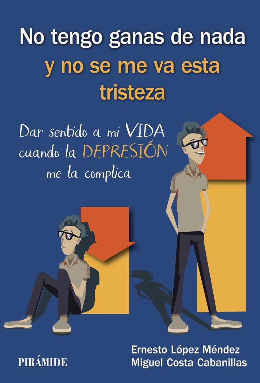 NO TENGO GANAS DE NADA Y NO SE ME VA ESTA TRISTEZA | 9788436841015 | LOPEZ MENDEZ, ERNESTO / COSTA CABANILLAS, MIGUEL