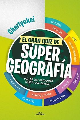 GRAN QUIZ DE SÚPER GEOGRAFIA, EL | 9788419366436 | CHARLYOKEI