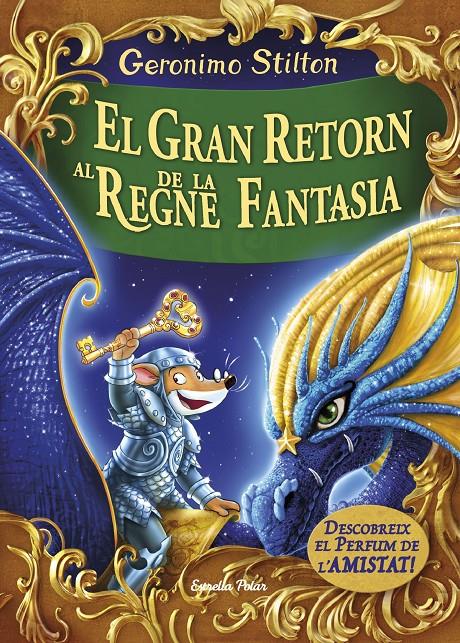 GRAN RETORN AL REGNE DE LA FANTASIA, EL  | 9788491370161 | STILTON, GERONIMO