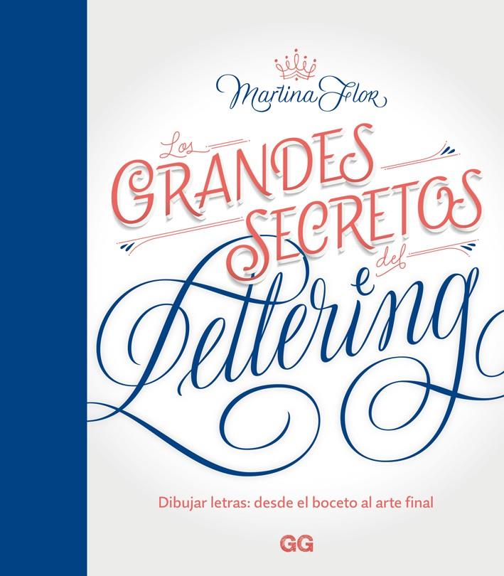 GRANDES SECRETOS DEL LETTERING, LOS (REF 100 0G1768) | 9788425230219 | FLOR, MARTINA