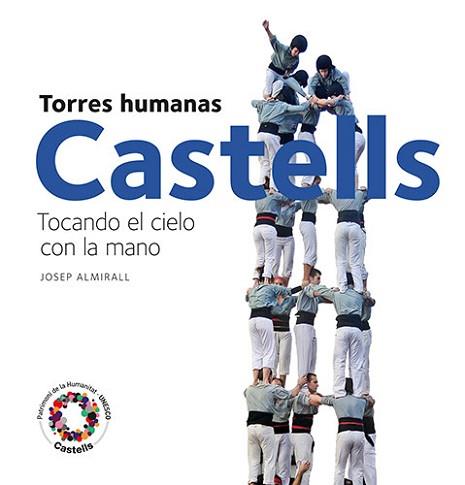 CASTILLOS HUMANOS TOCANDO EL CIELO ESPAÑOL | 9788484784722 | ALMIRALL RILL, JOSEP