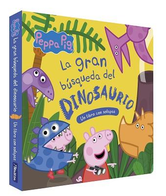 PEPPA PIG  LIBRO DE CARTON CON SOLAPAS - LA GRAN BUSQUEDA DEL DINOSAURIO | 9788448867096 | HASBRO/EONE