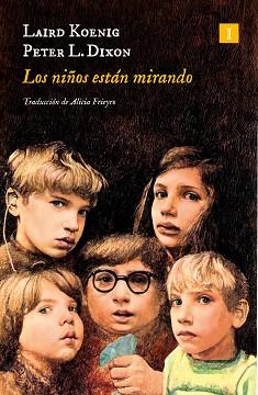 NIÑOS ESTAN MIRANDO, LOS | 9788419581426 | KOENIG, LAIRD / DIXON, PETER L.