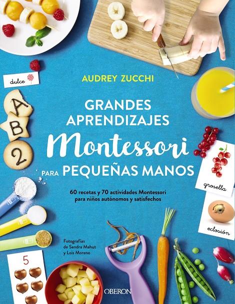 GRANDES APRENDIZAJES MONTESSORI PARA PEQUEÑAS MANOS | 9788441541429 | ZUCCHI, AUDREY