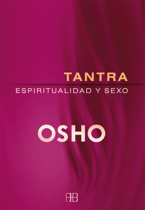 TANTRA ESPIRITUALIDAD Y SEXO | 9788496111875 | OSHO