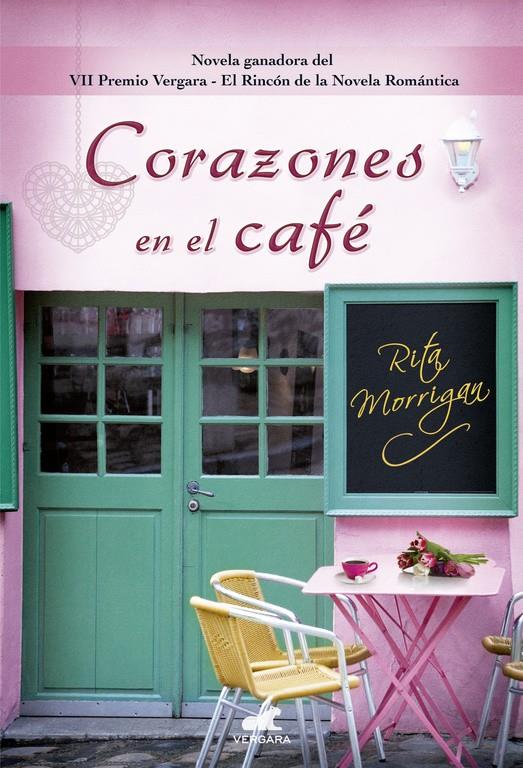 CORAZONES EN EL CAFE PREMIO VERGARA - EL RINCÓN DE LA NOVELA ROMÁNTICA 2017) | 9788416076093 | MORRIGAN, RITA