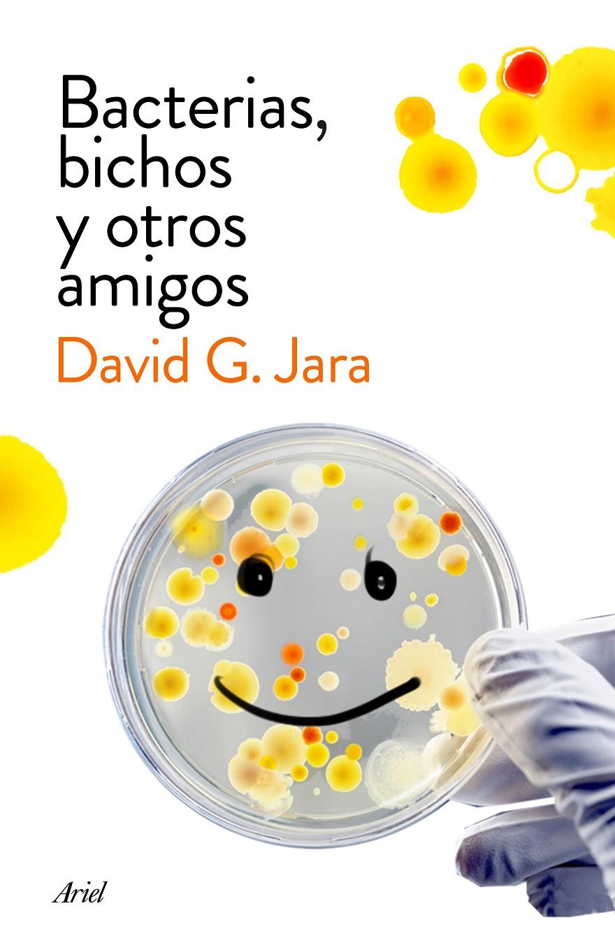 BACTERIAS BICHOS Y OTROS AMIGOS | 9788434423190 | GONZALEZ JARA, DAVID 