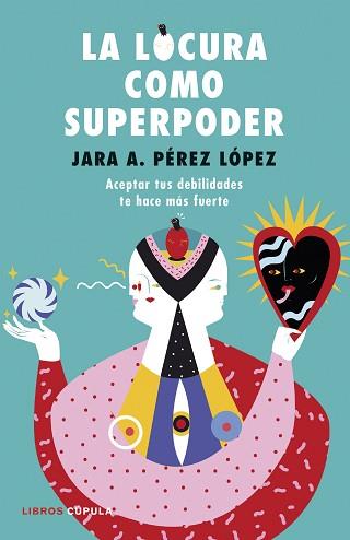 LOCURA COMO SUPERPODER, LA | 9788448024260 | PEREZ LOPEZ, JARA