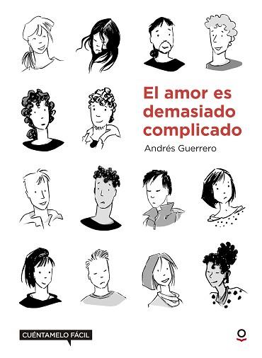 AMOR ES DEMASIADO COMPLICADO CUENTAMELO FACIL, EL | 9788491221586 | GUERRERO LIRA, CRISTIAN/GUERRERO, ANDRES