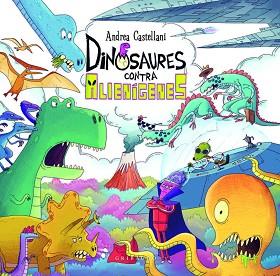 DINOSAURES CONTRA ALIENIGENES | 9788412763171 | CASTELLANI, ANDREA